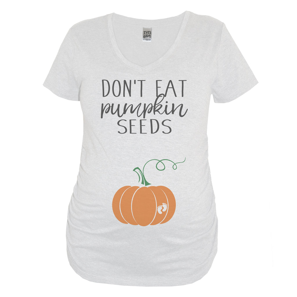Don't Eat Pumpkin Seeds white maternity v neck - It's Your Day Clothing
