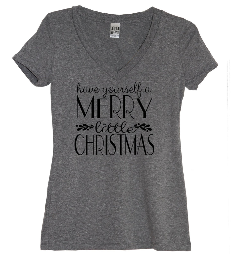 Have Yourself A Merry Little Christmas Shirt - It's Your Day Clothing