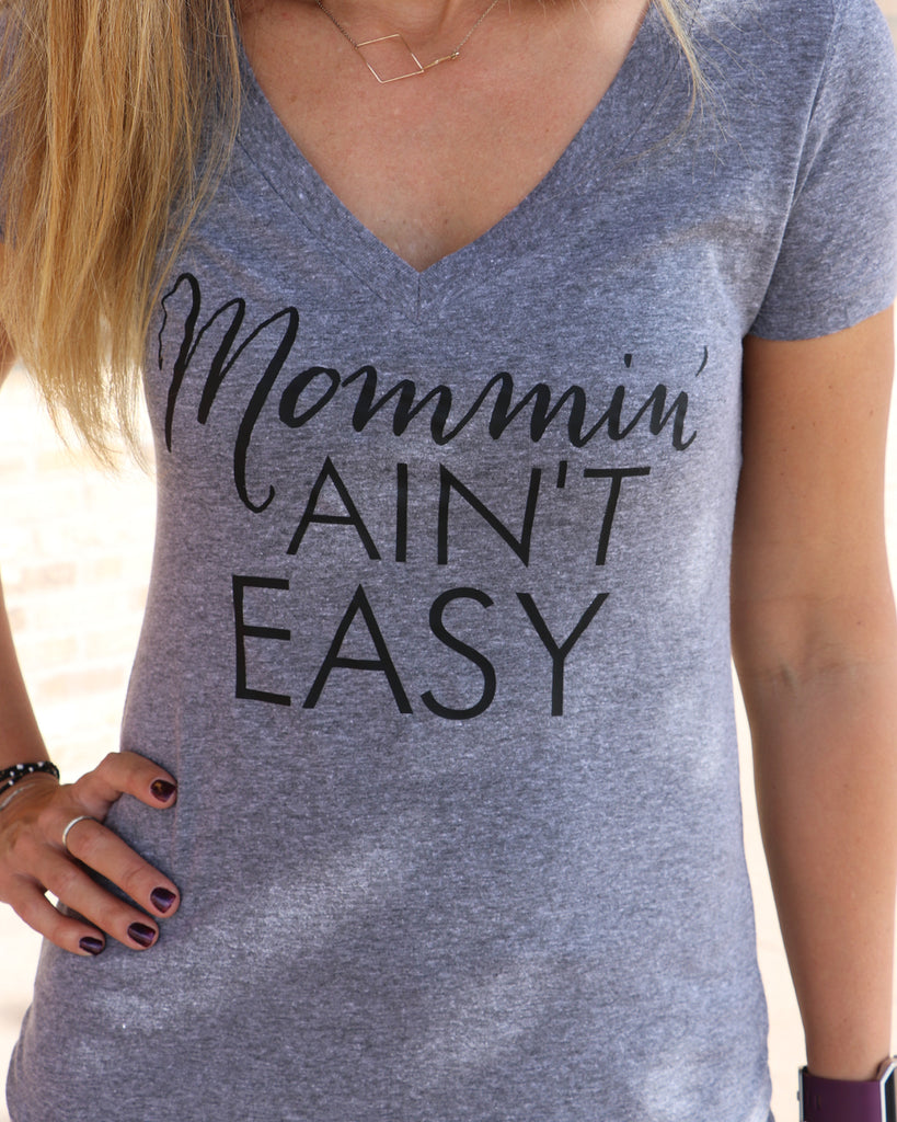 Mommin Aint Easy V Neck Shirt - It's Your Day Clothing
