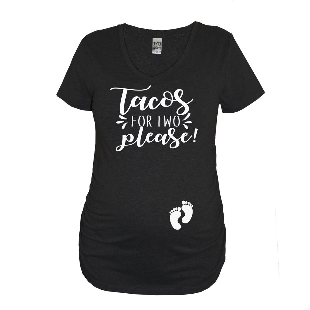 Tacos For Two Please Taco Maternity Shirt - It's Your Day Clothing