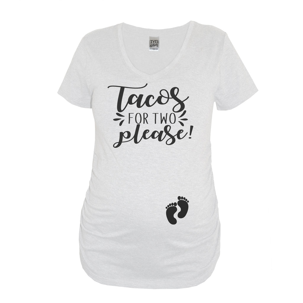 Tacos For Two Please Taco Maternity Shirt - It's Your Day Clothing