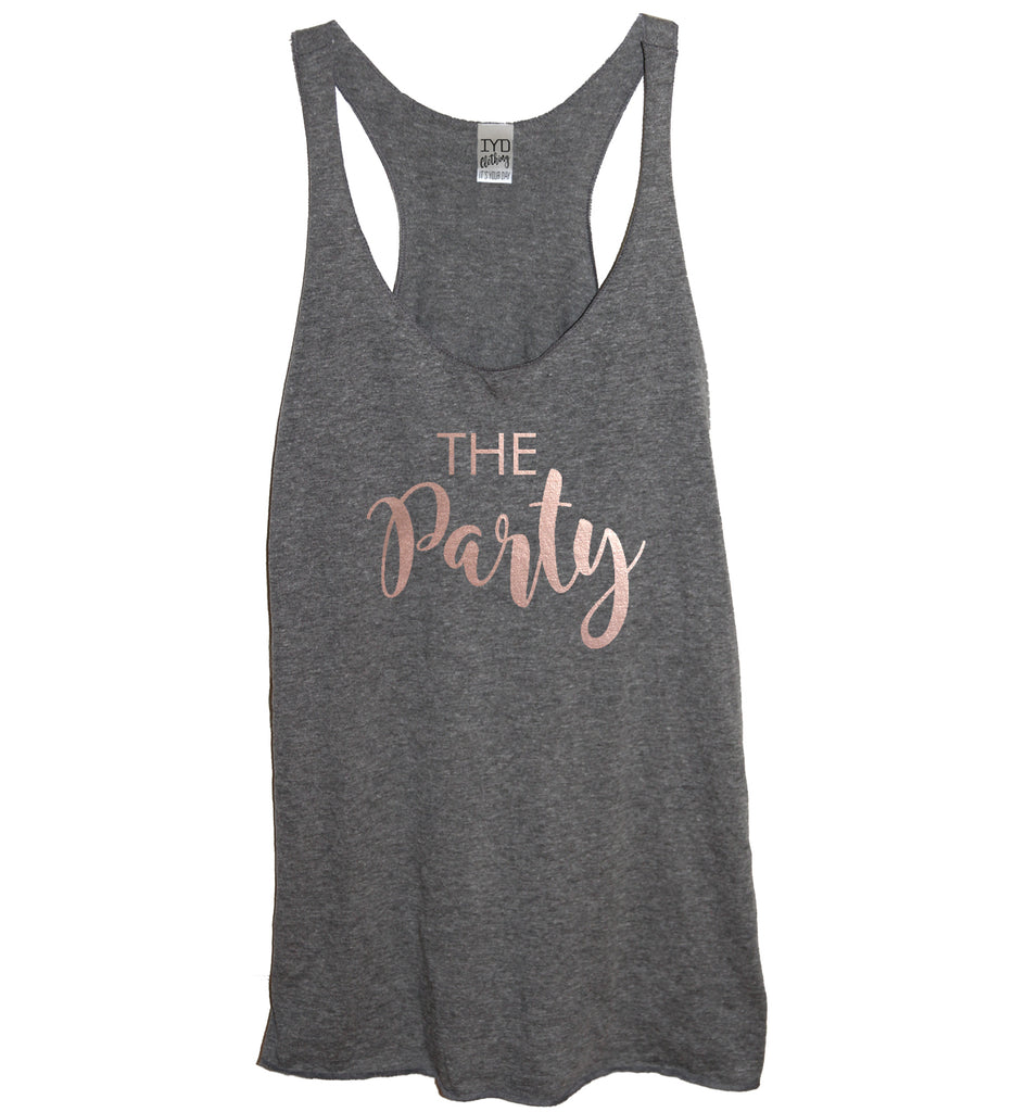 Rose Gold Wife Of The Party or The Party Tank - It's Your Day Clothing