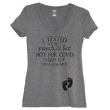 I Tested Positive But Not For Covid Baby Number And Birth Month Heather Gray V Neck Shirt - It's Your Day Clothing