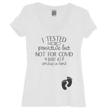 I Tested Positive But Not For Covid Baby Number And Birth Month White V Neck Shirt - It's Your Day Clothing