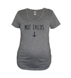 Not Tacos Maternity Shirt - It's Your Day Clothing