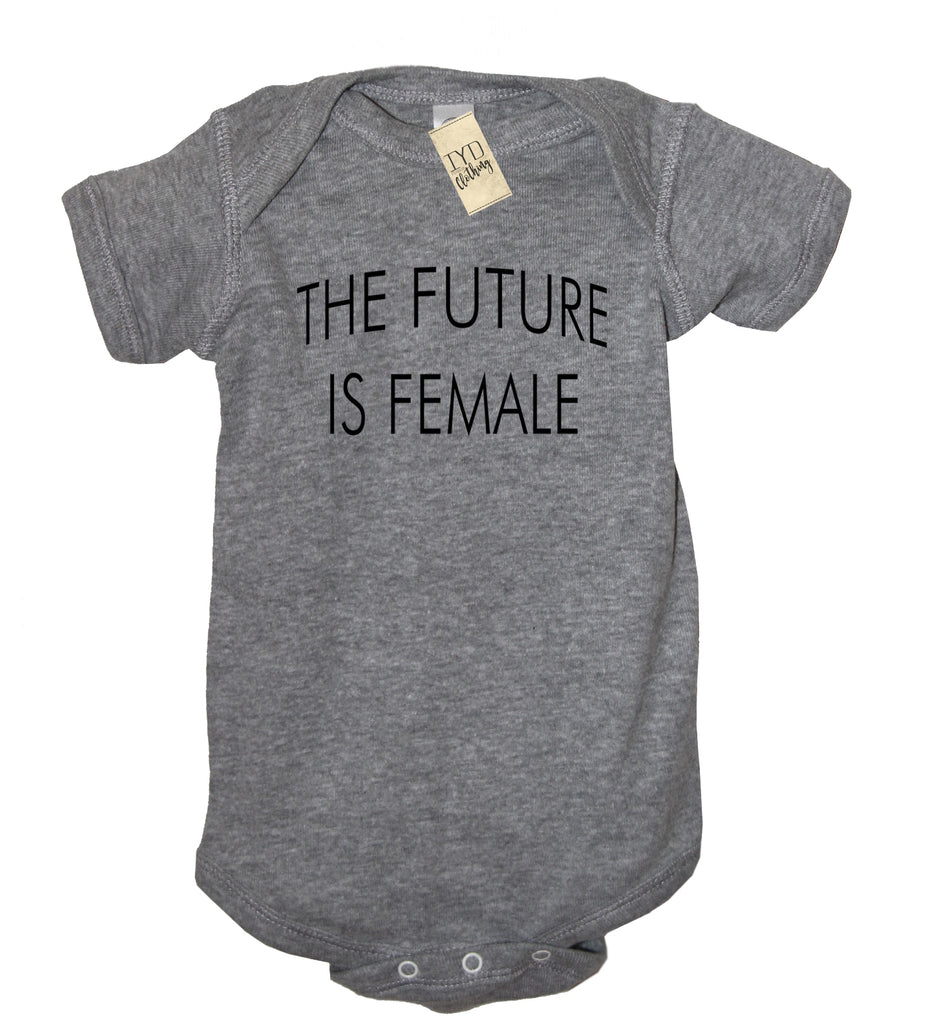 The Future Is Female Baby Bodysuit - It's Your Day Clothing