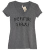 The Future Is Female V Neck Shirt - It's Your Day Clothing