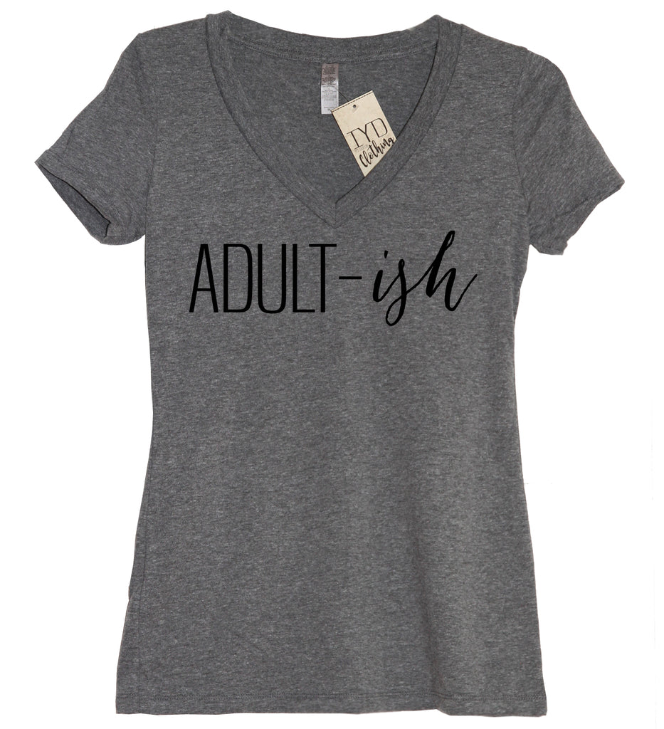 Adult-ish Women's V Neck Shirt - It's Your Day Clothing