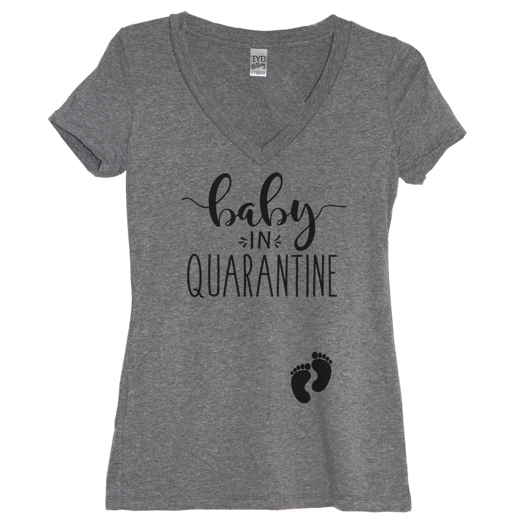 Baby In Quarantine Heather Gray V Neck With Black Print - It's Your Day Clothing