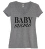 Baby Mama V Neck Shirt - It's Your Day Clothing