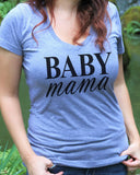 Baby Mama V Neck Shirt - It's Your Day Clothing