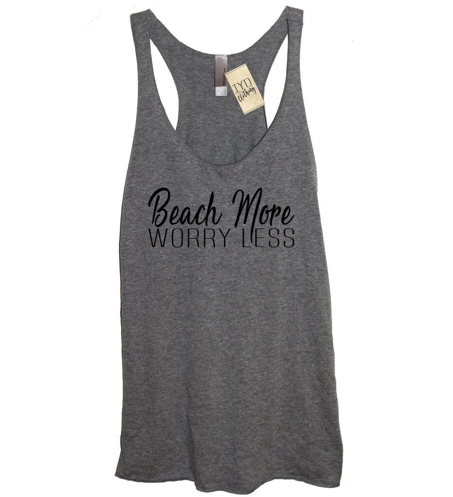 Beach More Worry Less Tank - It's Your Day Clothing