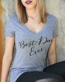 Best Day Ever V Neck Shirt - It's Your Day Clothing