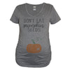 Don't Eat Pumpkin Seeds heather gray maternity - It's Your Day Clothing