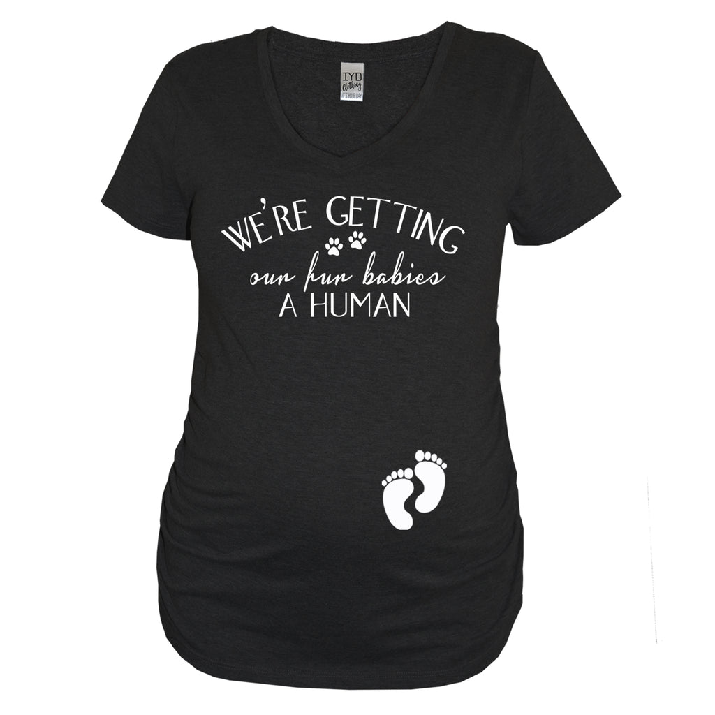 Black "We're Getting Our Fur Babies A Human" Maternity V Neck Shirt - It's Your Day Clothing