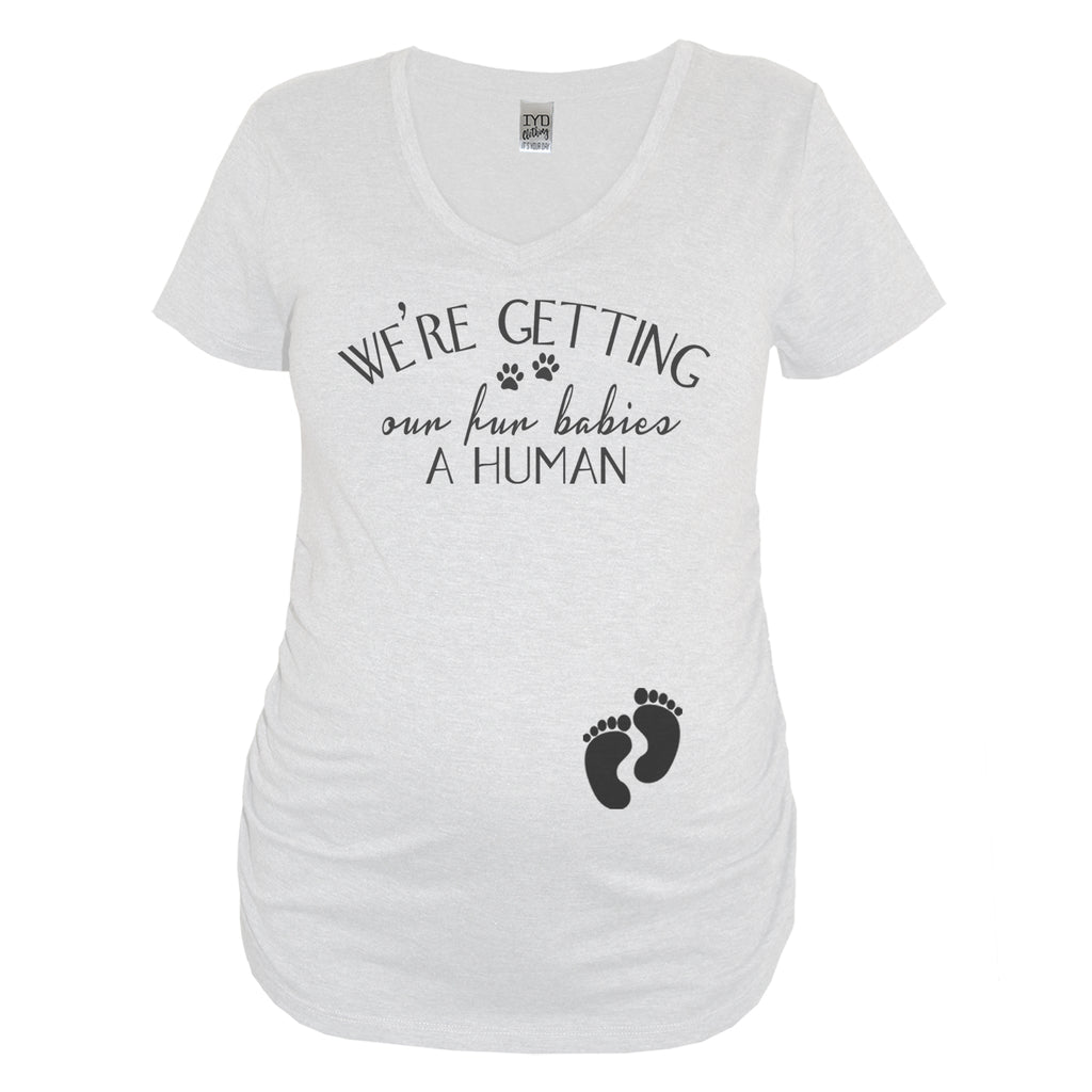 White "We're Getting Our Fur Babies A Human" Maternity V Neck Shirt - It's Your Day Clothing