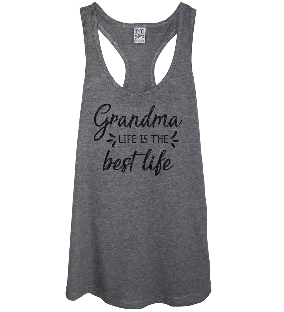 Grandma Life Is The Best Life Tank Top - It's Your Day Clothing