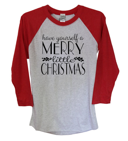 Have Yourself A Merry Little Christmas Shirt