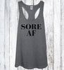 Sore AF Tank - It's Your Day Clothing