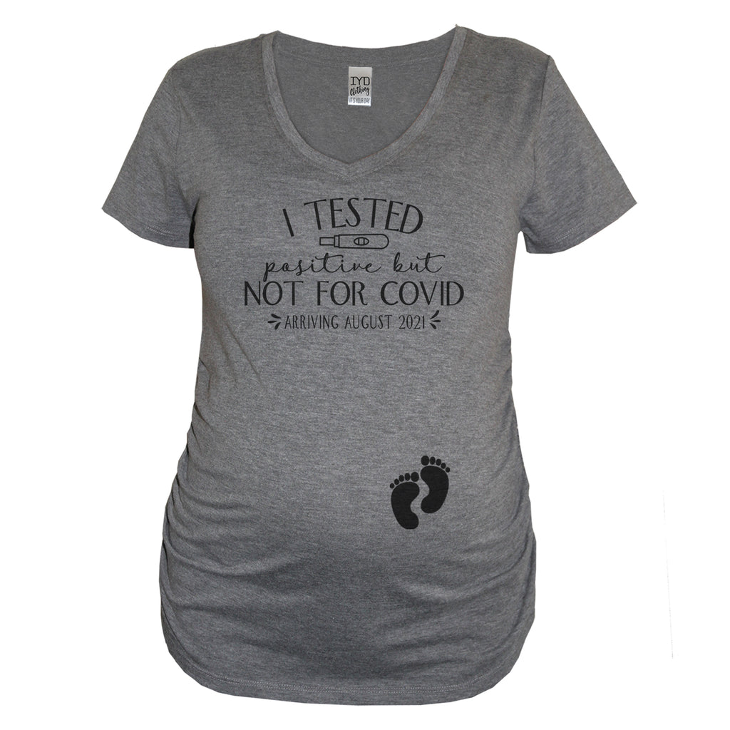 I Tested Positive But Not For Covid Custom Birth Month Heather Gray Maternity V Neck Shirt - It's Your Day Clothing