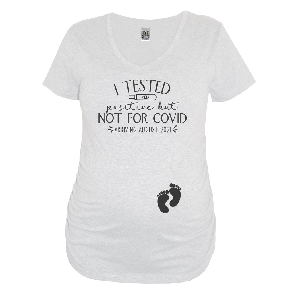 I Tested Positive But Not For Covid With Custom Birth Month Pregnancy –  It's Your Day Clothing