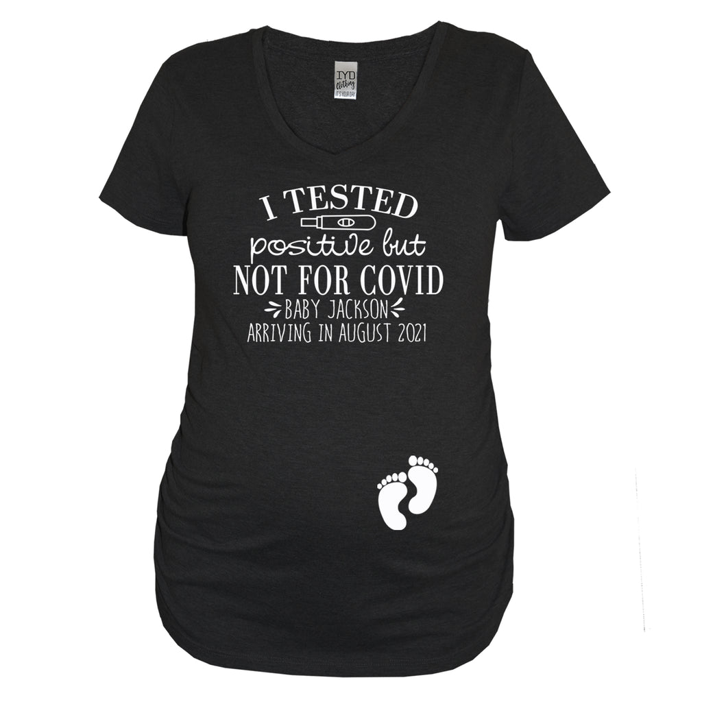 I Tested Positive But Not For Covid With Custom Baby Name And Birth Month  Pregnancy Announcement Shirt