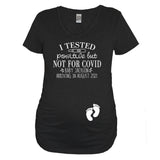 I Tested Positive But Not For Covid Baby Name And Birth Month Black Maternity V Neck Shirt - It's Your Day Clothing