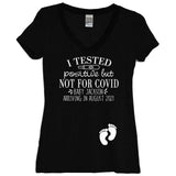 I Tested Positive But Not For Covid Baby Name And Birth Month Black V Neck Shirt - It's Your Day Clothing