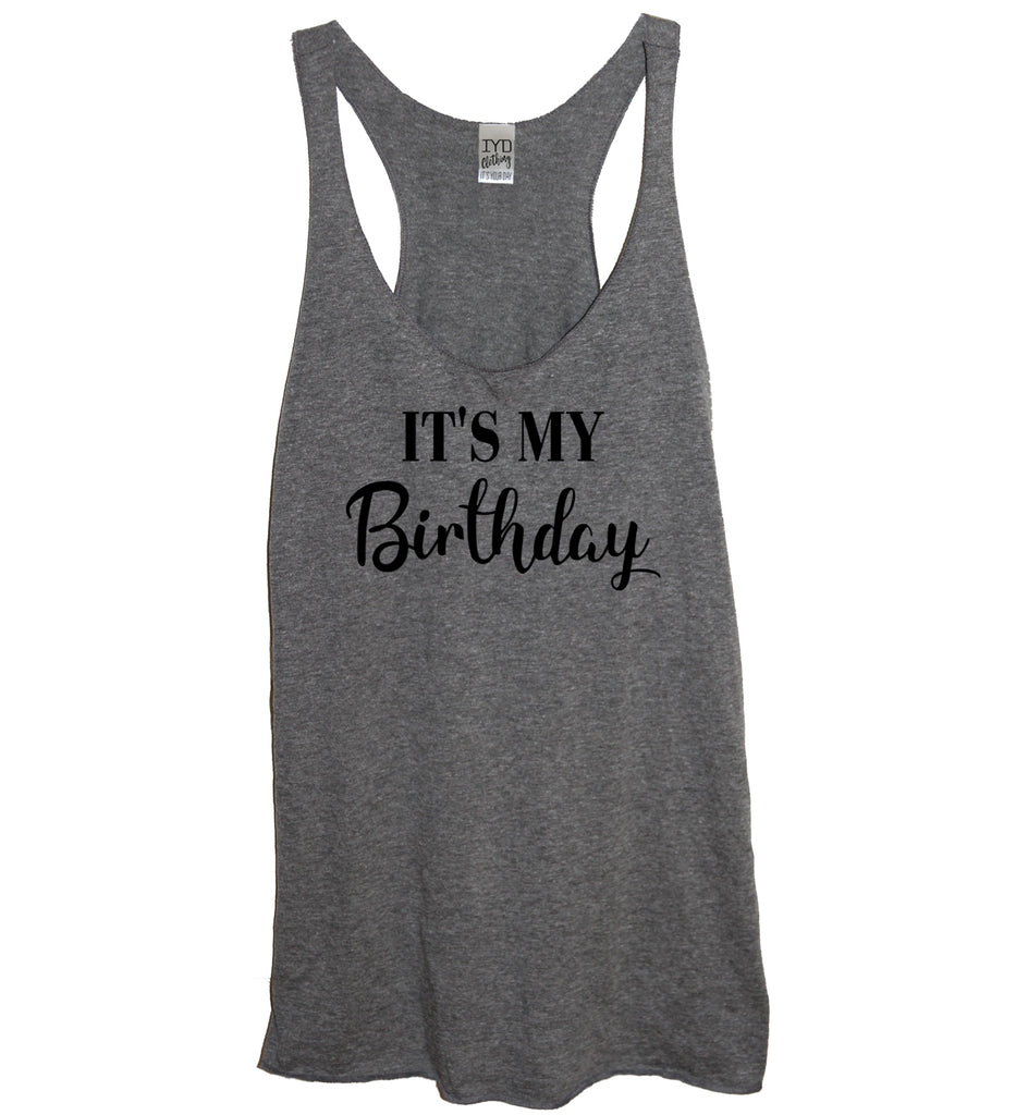 It's My Birthday Tank - It's Your Day Clothing