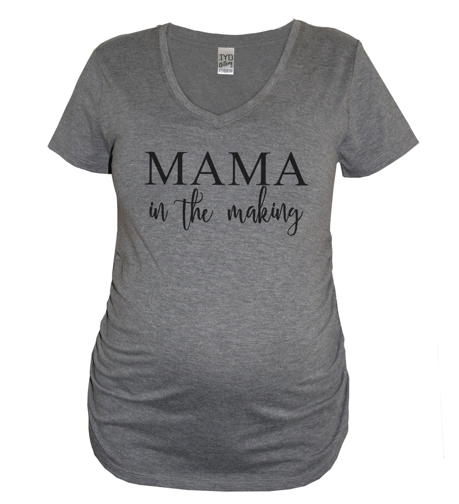 Mama In The Making Maternity V Neck Shirt - It's Your Day Clothing