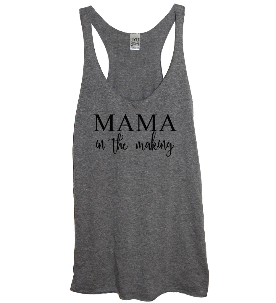 Mama In The Making Tank - It's Your Day Clothing