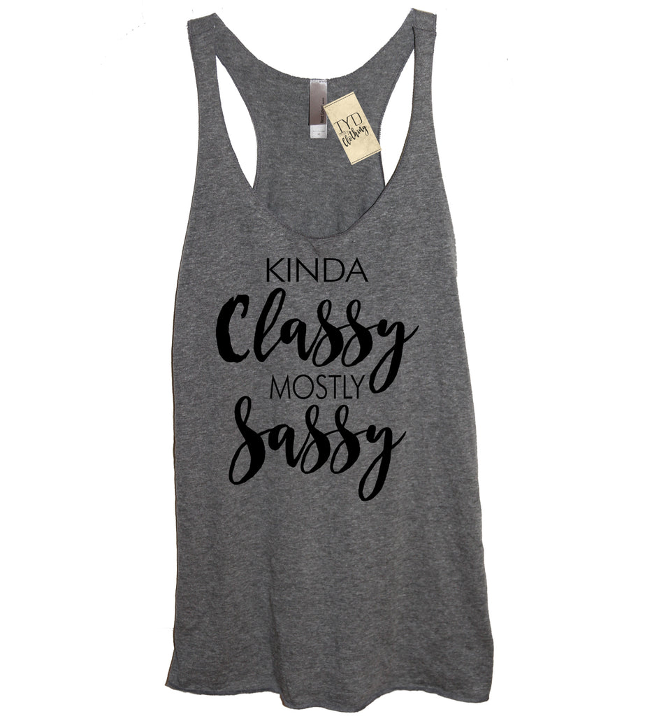 Kinda Classy Mostly Sassy Tank - It's Your Day Clothing