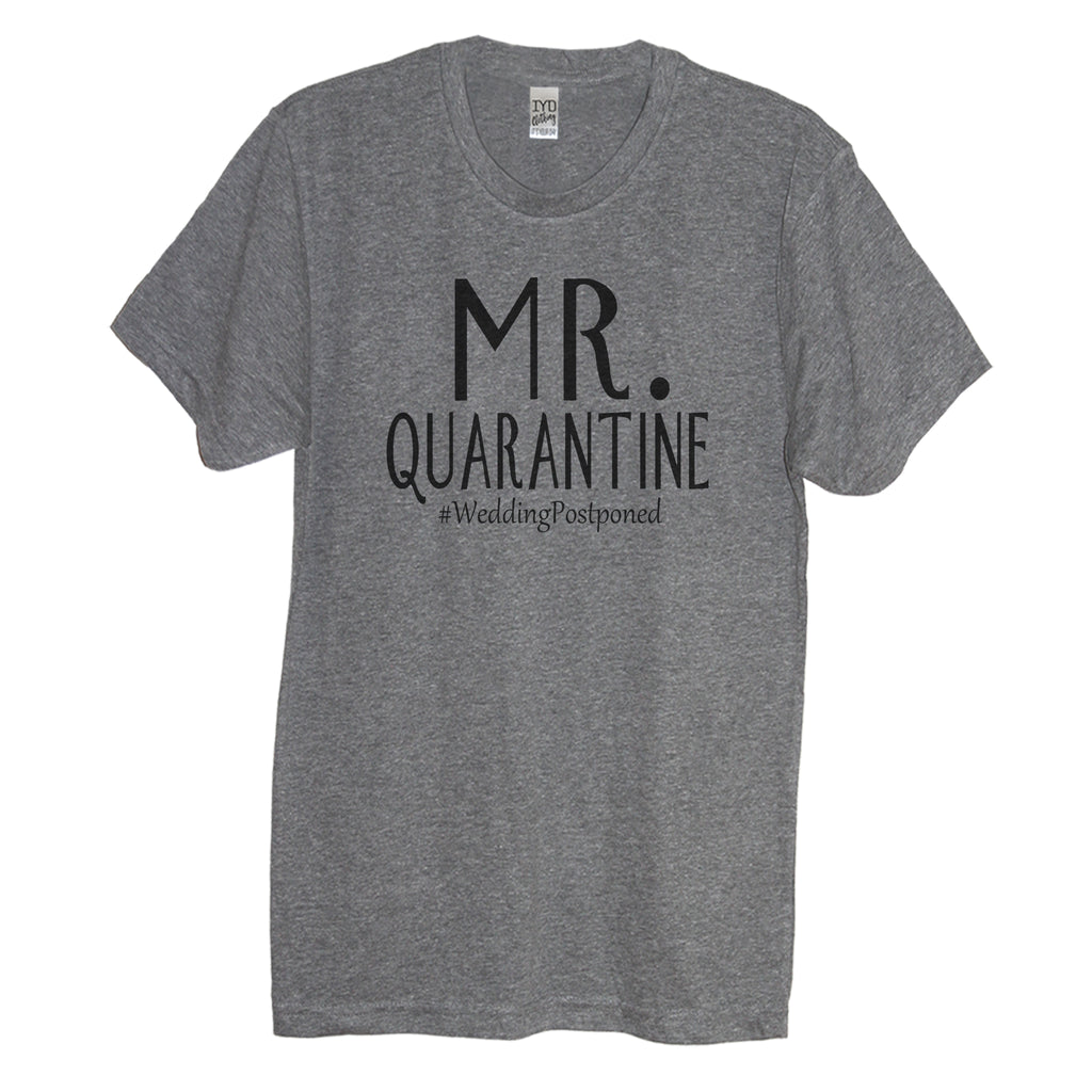 Heather Gray Mr. Quarantine #WeddingPostponed Men's Crew Neck Shirt With White Print - It's Your Day Clothing