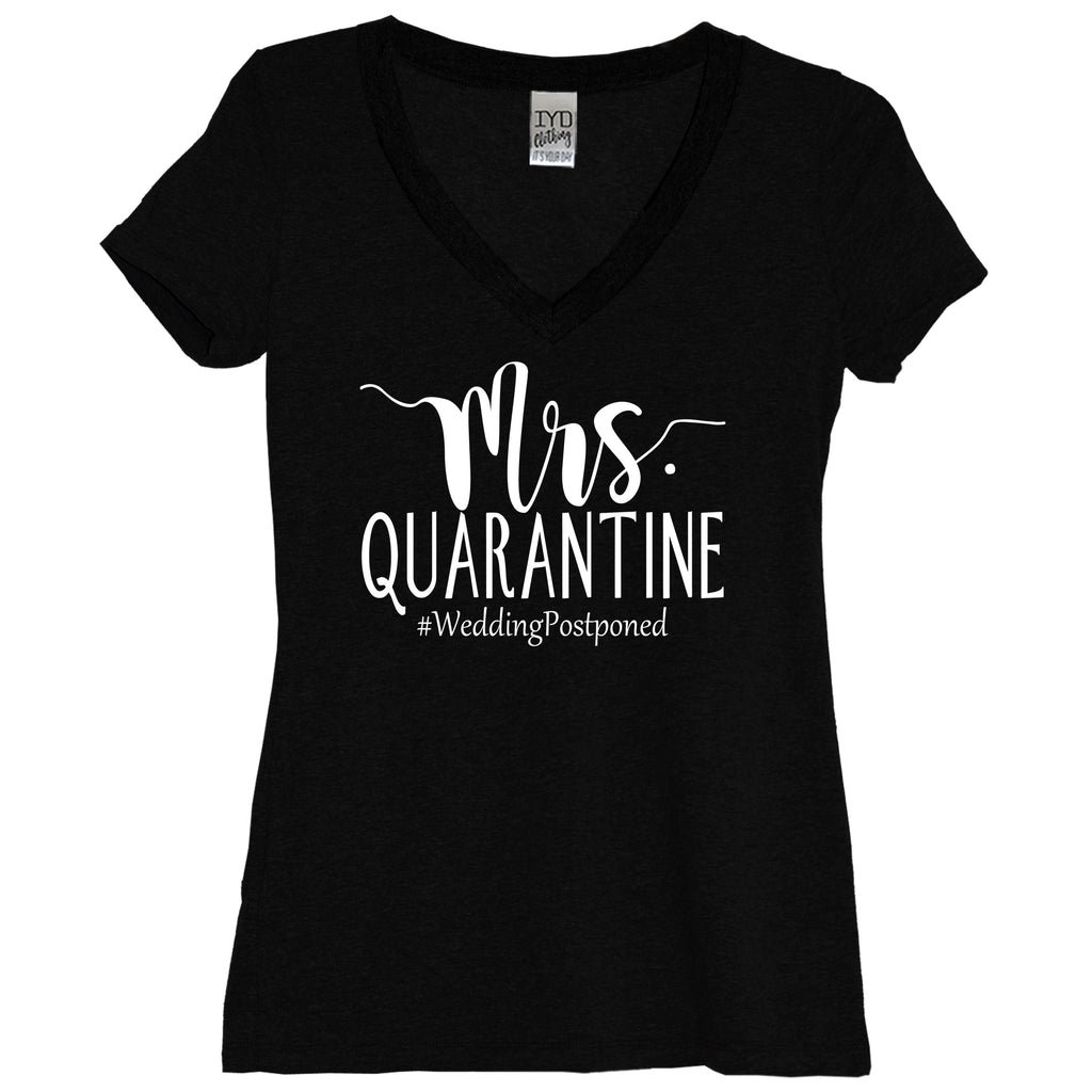 Black Mrs. Quarantine #WeddingPostponed Women's V Neck Shirt With White Print - It's Your Day Clothing