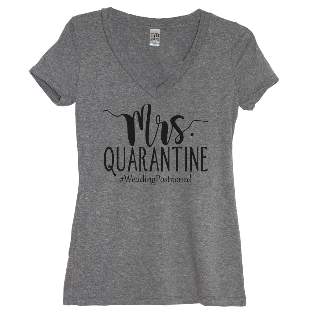 Heather Gray Mrs. Quarantine #WeddingPostponed Women's V Neck Shirt With White Print - It's Your Day Clothing