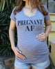 Pregnant AF (As F) Maternity Shirt - It's Your Day Clothing