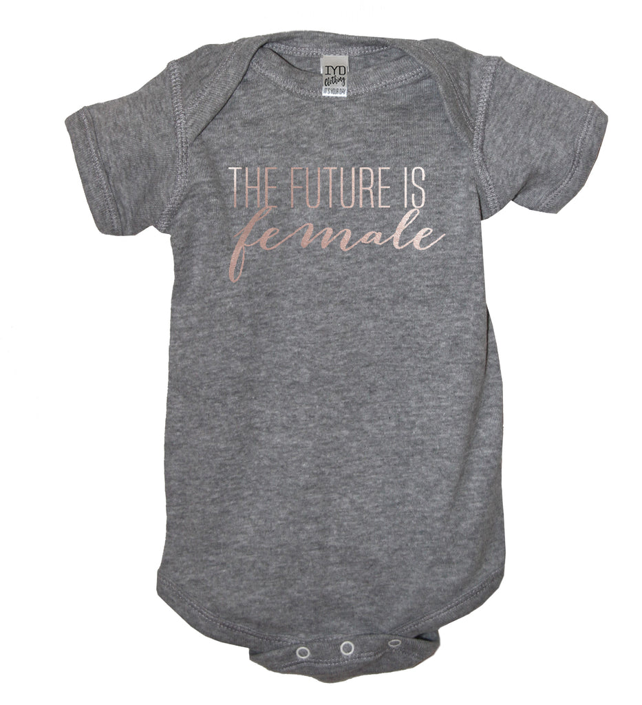 Rose Gold The Future Is Female Bodysuit - It's Your Day Clothing