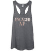 Rose Gold Engaged AF Tank - It's Your Day Clothing