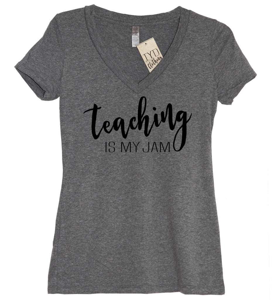 Teaching Is My Jam V Neck Shirt - It's Your Day Clothing