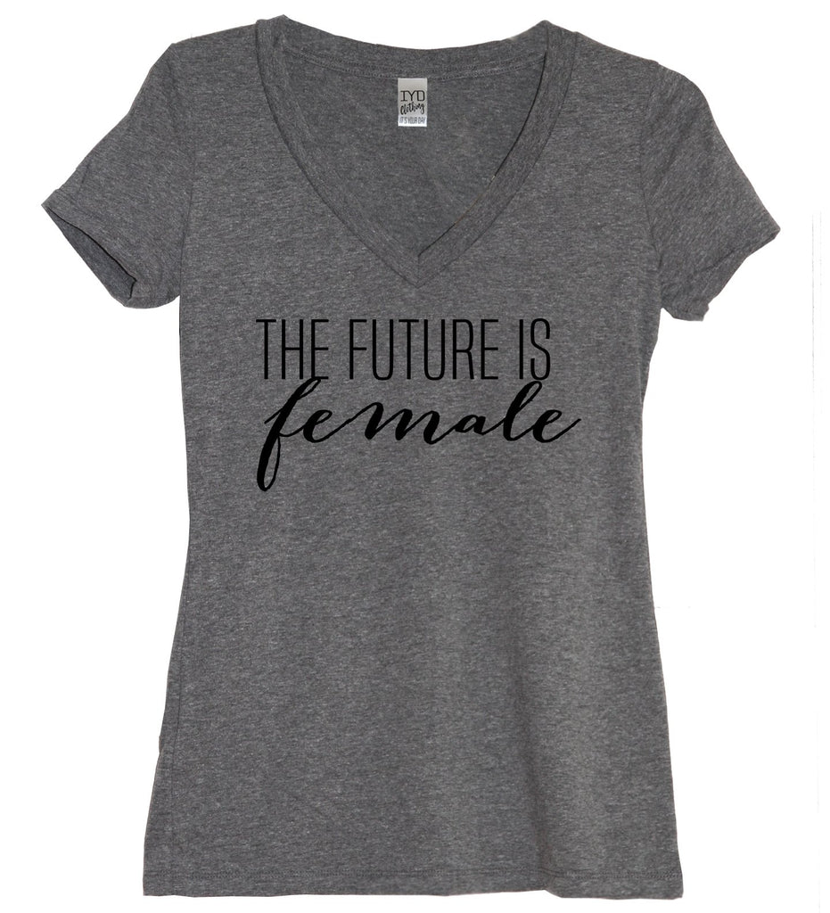 The Future Is Female Heather Gray V Neck - It's Your Day Clothing