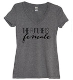 The Future Is Female Heather Gray V Neck - It's Your Day Clothing