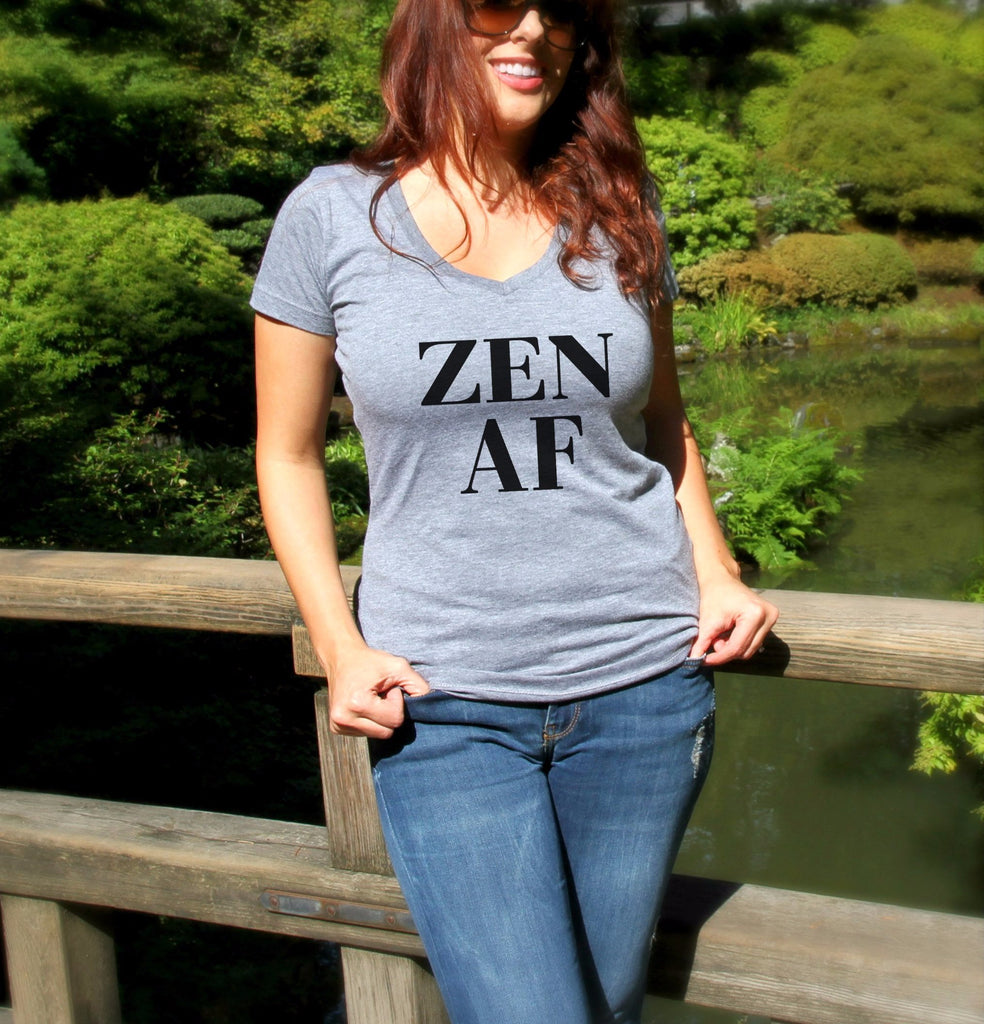 Zen AF (As F--k) V Neck Shirt - It's Your Day Clothing